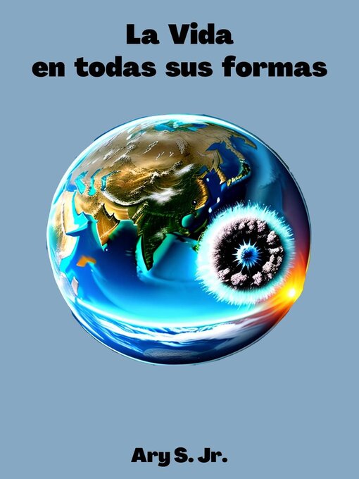 Title details for La Vida en todas sus formas by Ary S. Jr. - Wait list